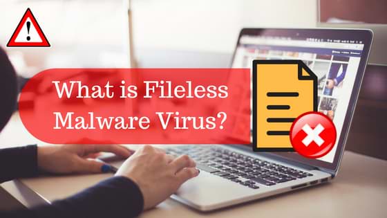 What is Fileless Malware Virus